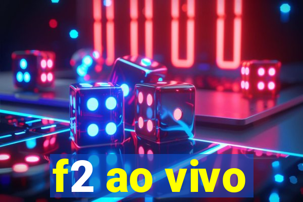 f2 ao vivo