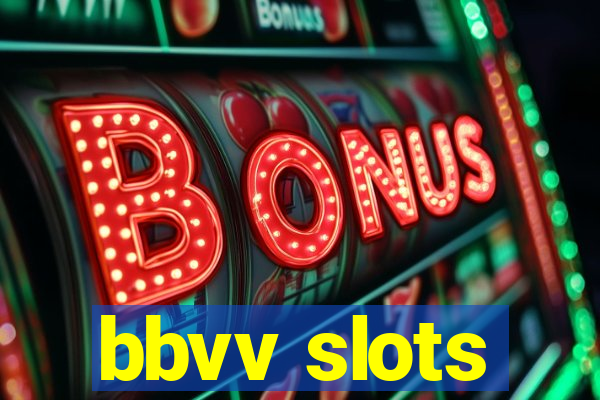 bbvv slots