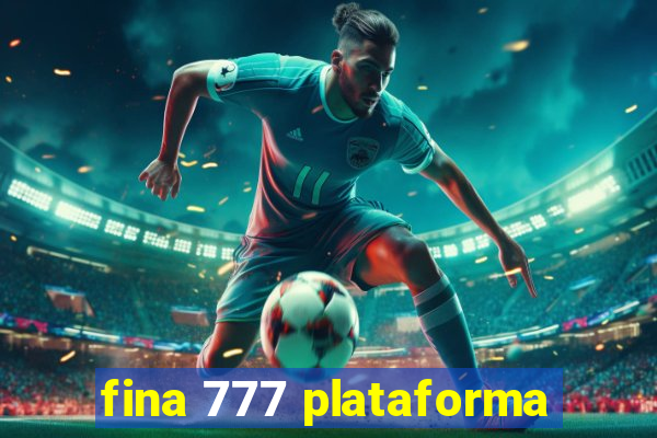 fina 777 plataforma