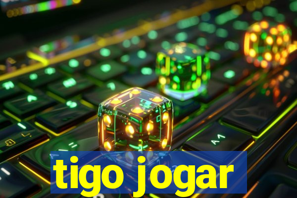 tigo jogar