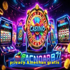 privacy kinechan gratis