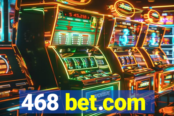 468 bet.com