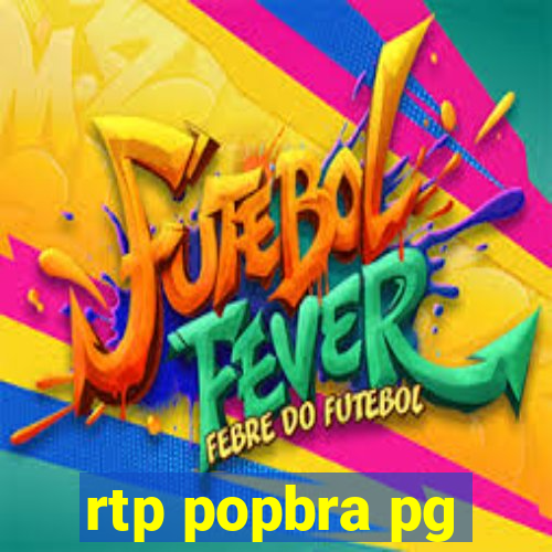 rtp popbra pg