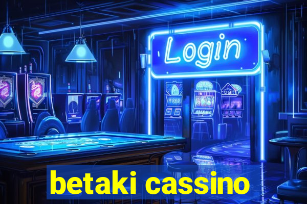 betaki cassino