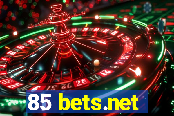 85 bets.net