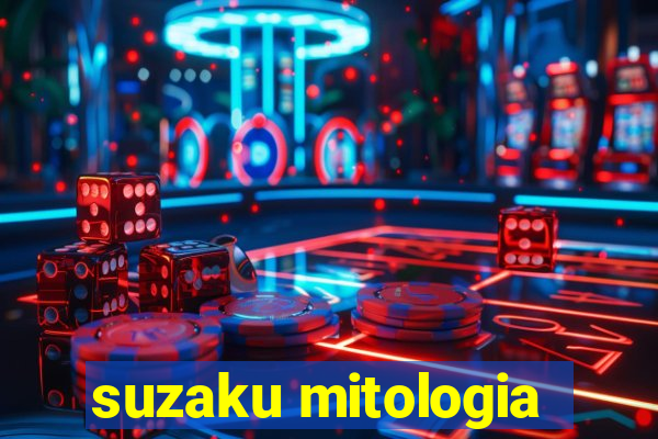 suzaku mitologia