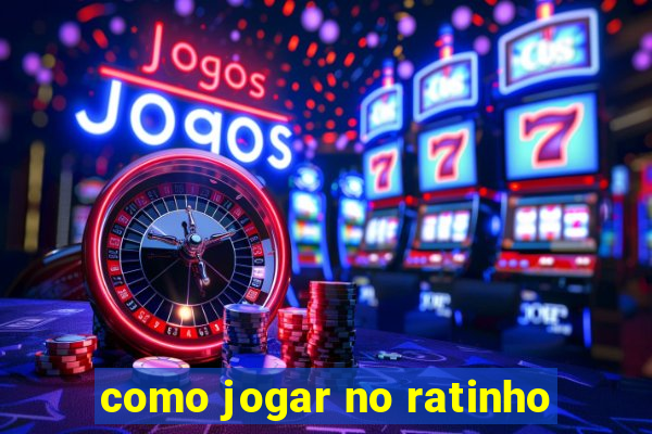 como jogar no ratinho