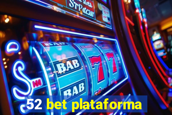 52 bet plataforma