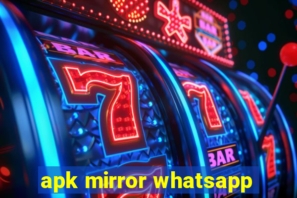 apk mirror whatsapp