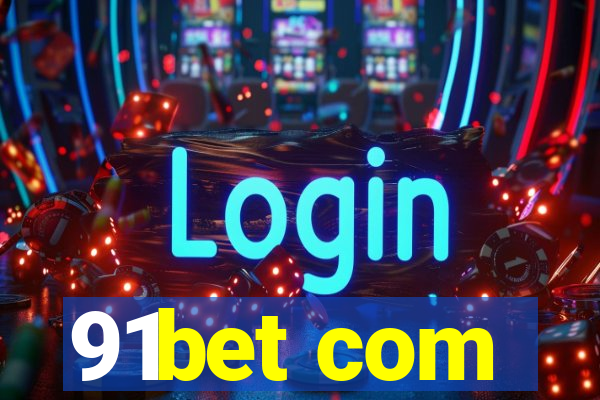 91bet com