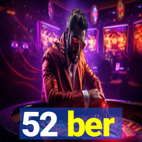 52 ber