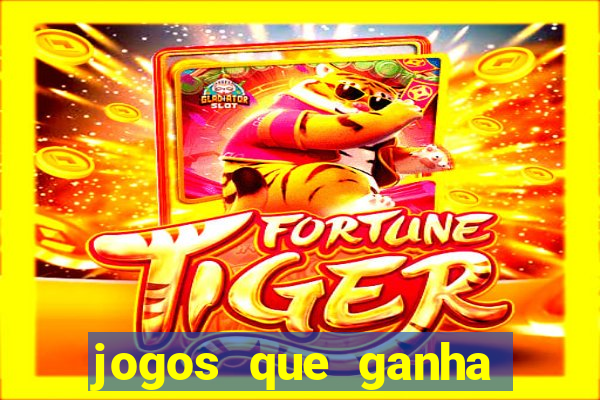 jogos que ganha dinheiro sem investir