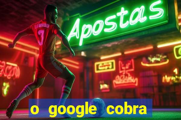 o google cobra taxa de saque de jogos