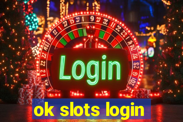 ok slots login