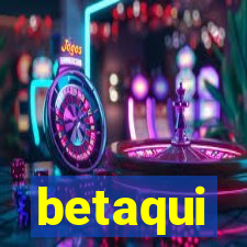 betaqui