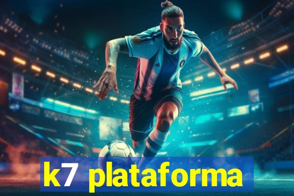 k7 plataforma