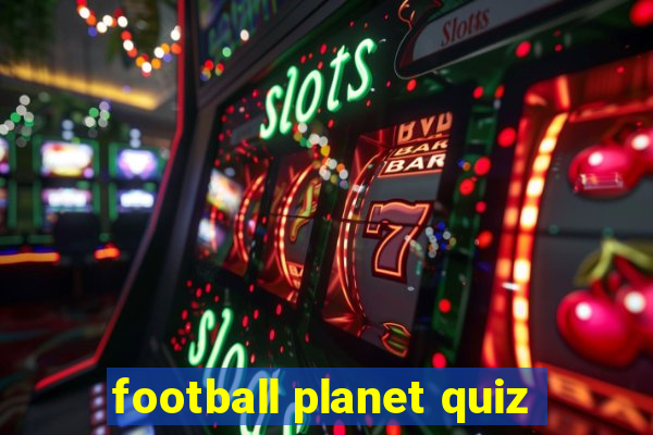 football planet quiz