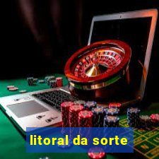 litoral da sorte