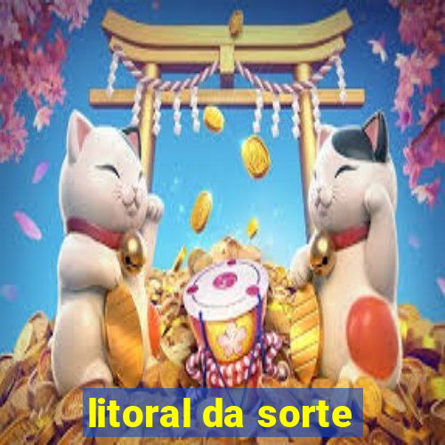 litoral da sorte