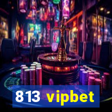 813 vipbet