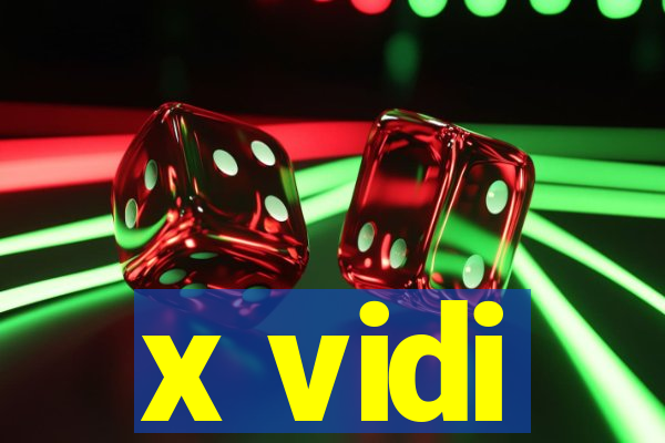 x vidi