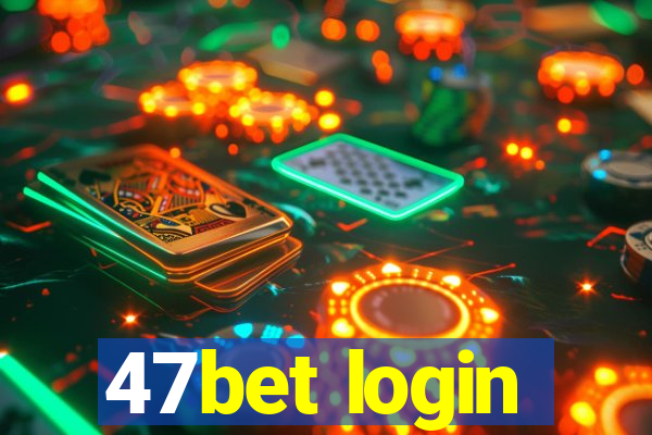 47bet login