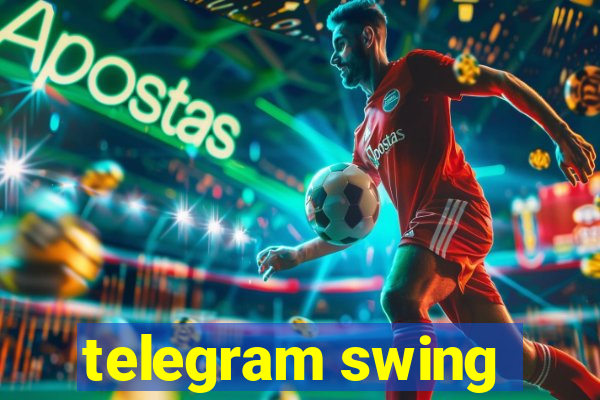 telegram swing