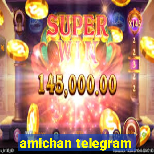 amichan telegram