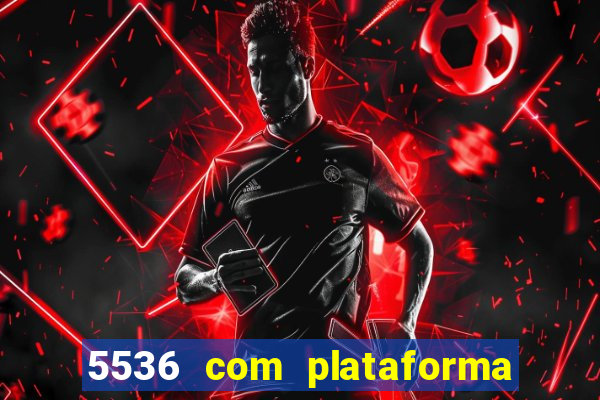 5536 com plataforma de jogos