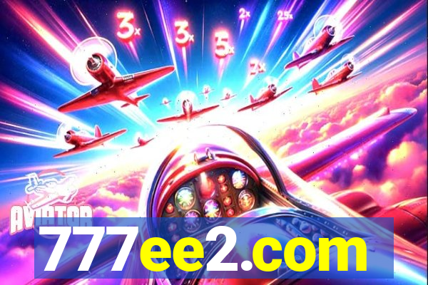 777ee2.com