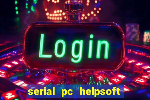 serial pc helpsoft driver updater