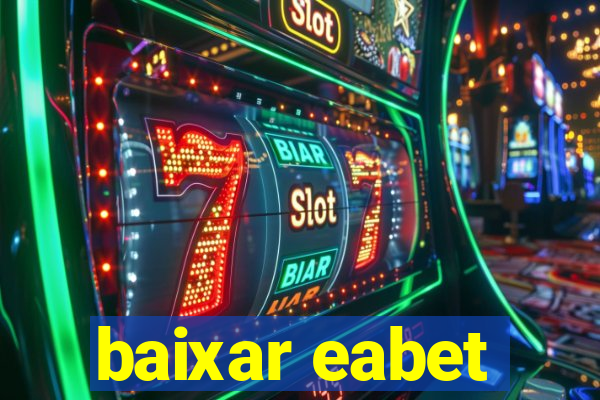 baixar eabet