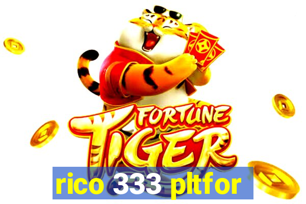 rico 333 pltfor