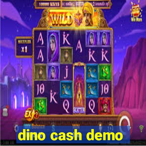 dino cash demo