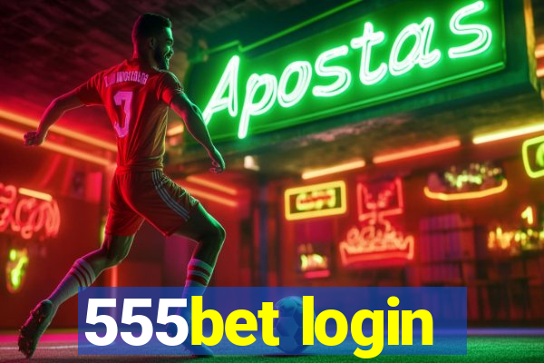 555bet login