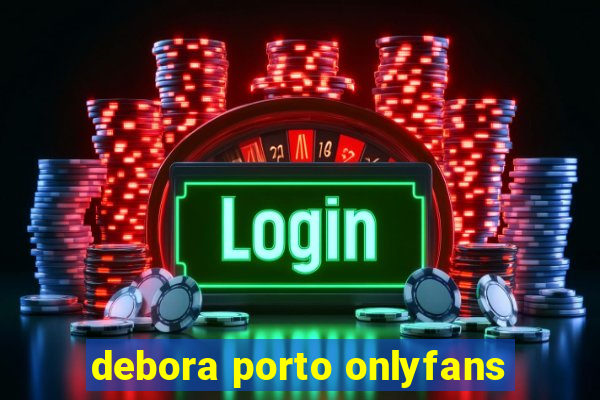 debora porto onlyfans