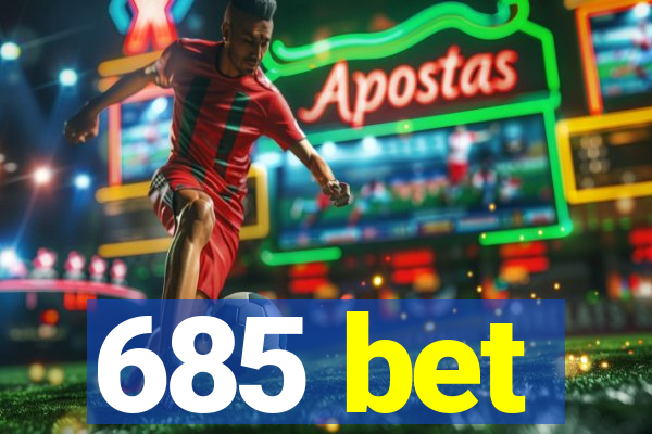 685 bet