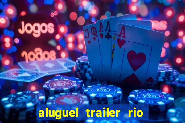 aluguel trailer rio grande do sul