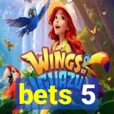 bets 5