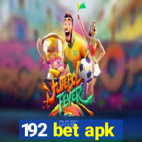 192 bet apk