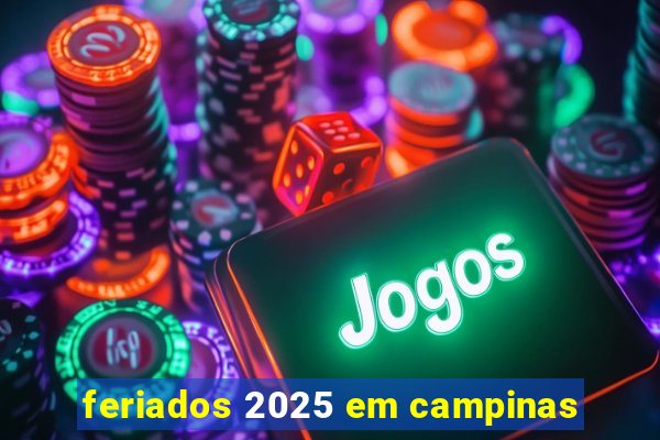 feriados 2025 em campinas