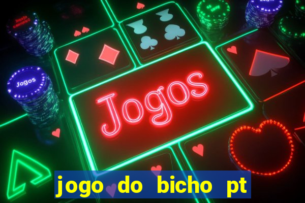 jogo do bicho pt rio 11hs hoje