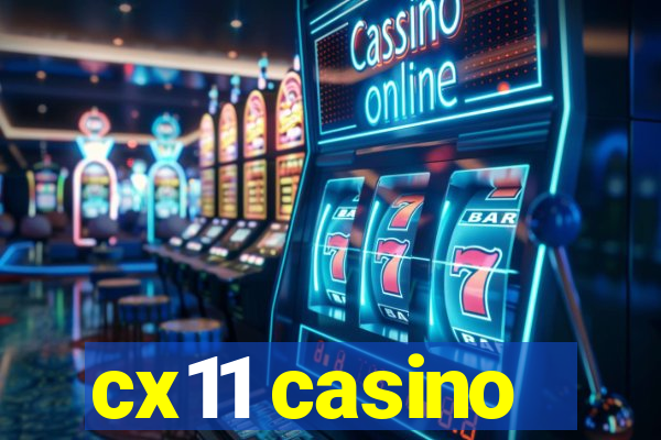 cx11 casino