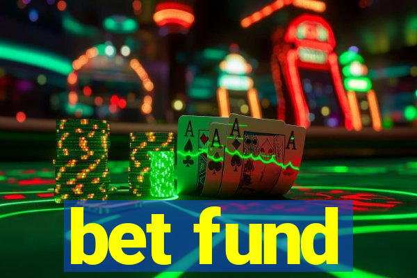 bet fund