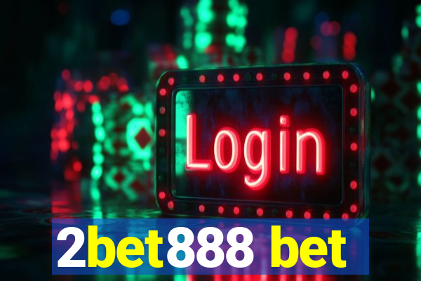 2bet888 bet