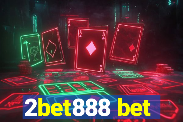 2bet888 bet