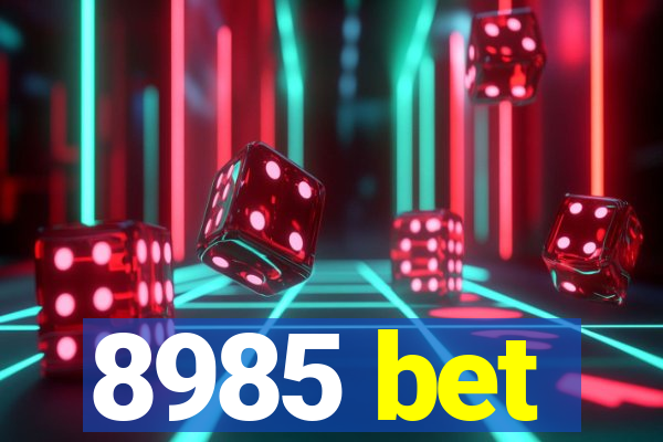 8985 bet