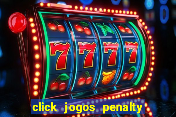 click jogos penalty fever brasil