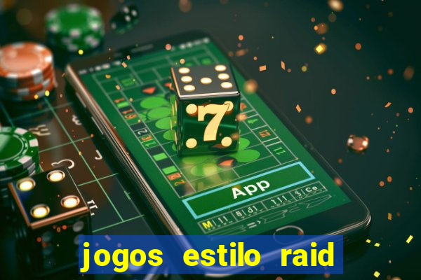 jogos estilo raid shadow legends