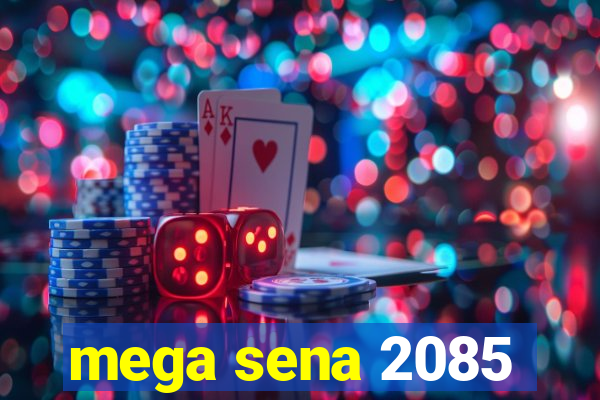 mega sena 2085